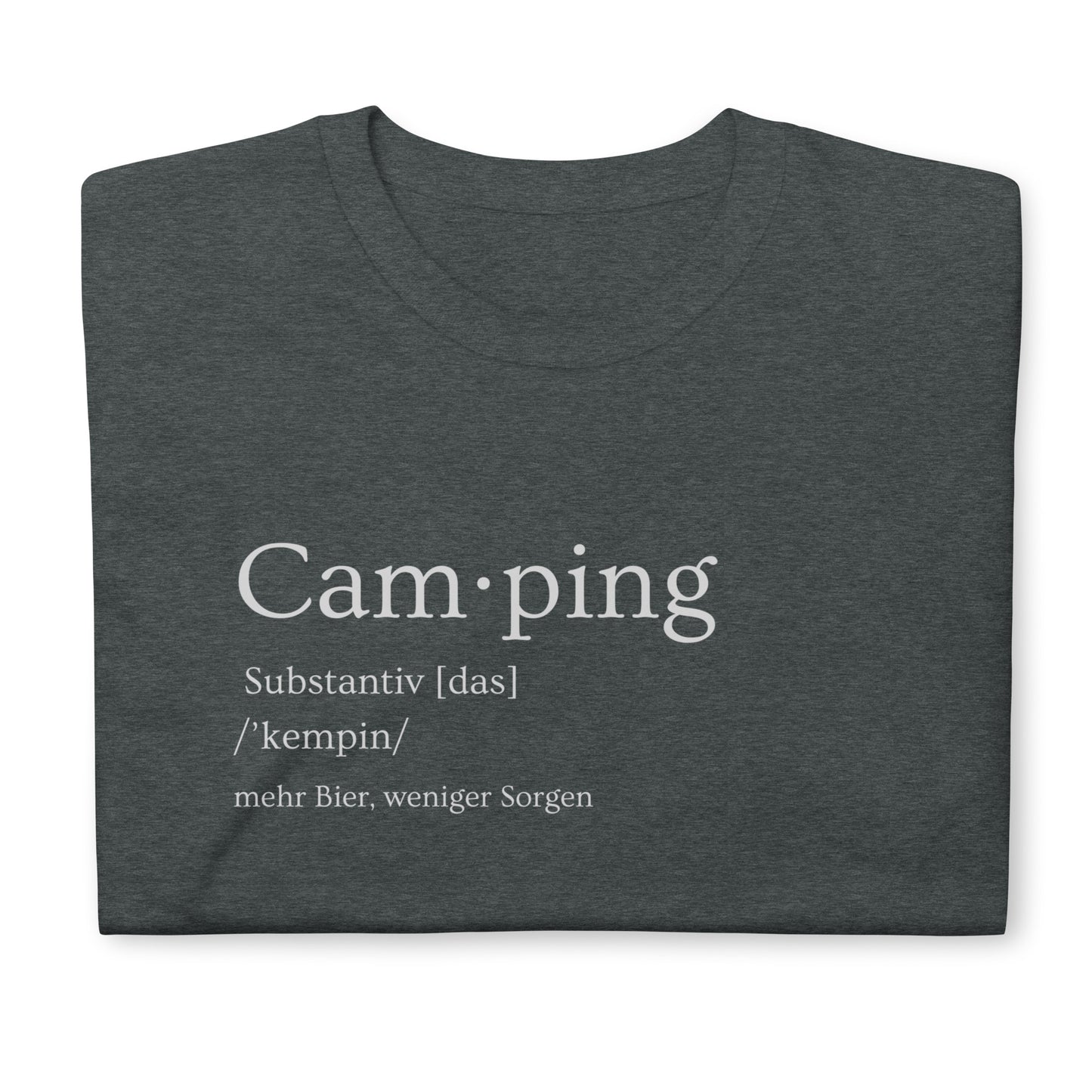 Camping - Mehr Bier, weniger Sorgen | Unisex-T-Shirt