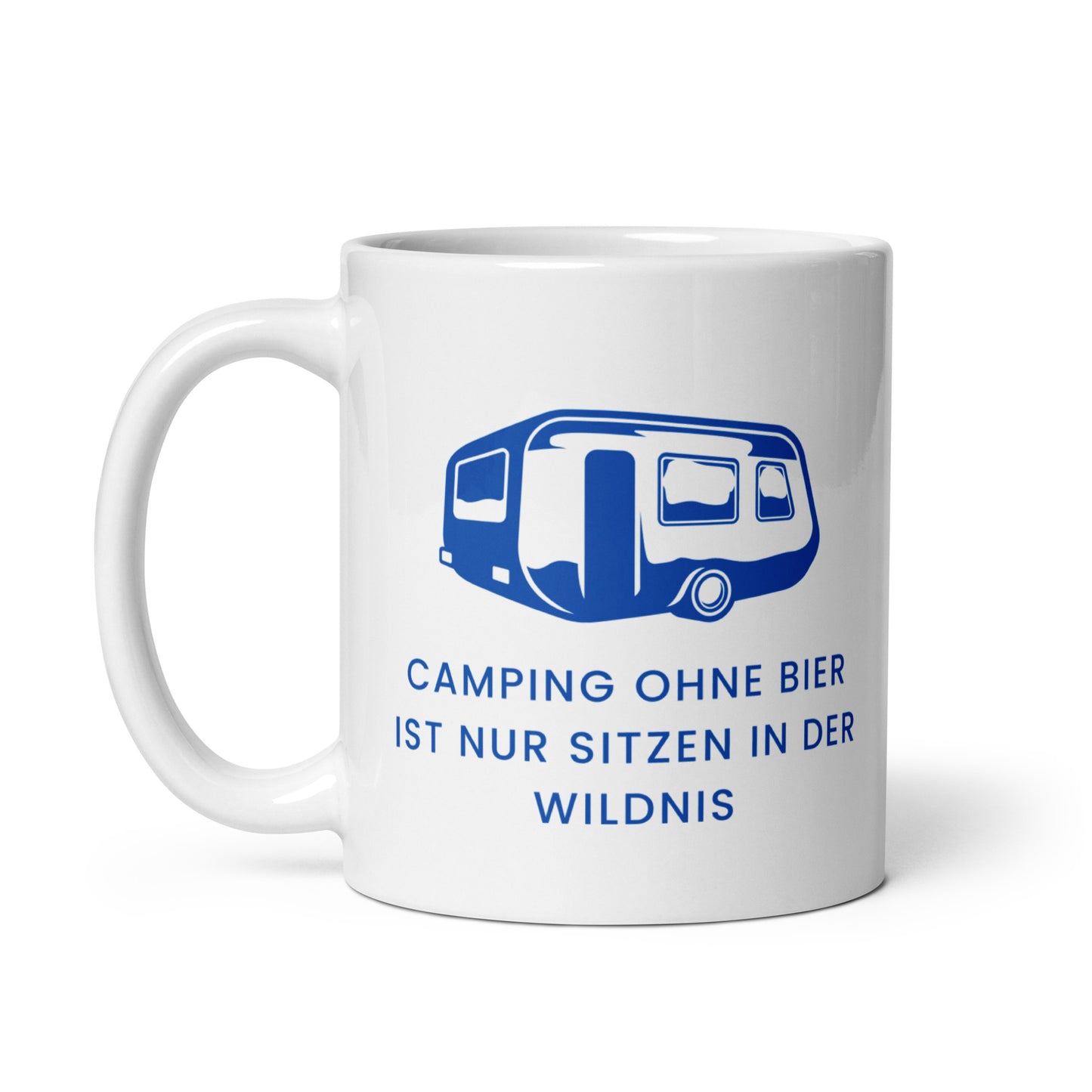 Camping ohne Bier ist nur sitzen in der Wildnis | Tasse